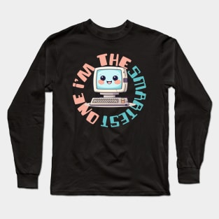 THE SMARTEST Long Sleeve T-Shirt